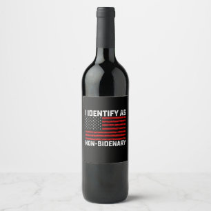 I Identify As Non Bidenary Funny Biden Trump 2024 Wine Label