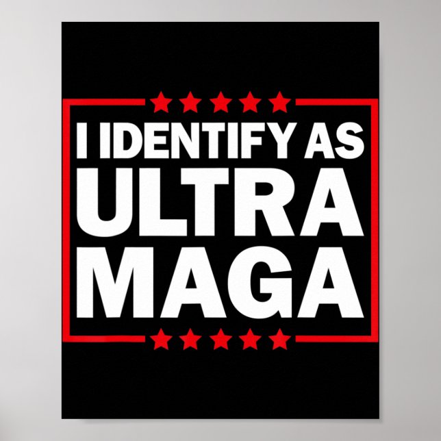 I Identify As Ultra MAGA Ultra MAGA And Proud th O Poster (Front)