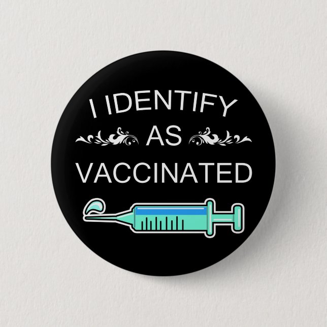 I Identify As Vaccinated 2 Inch Round Button (Front)