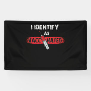 I Identify As Vaccinated  Politically Correct Woke Banner
