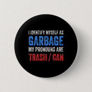 I Identify Myself As Garbage Supporters For Trump  2 Inch Round Button