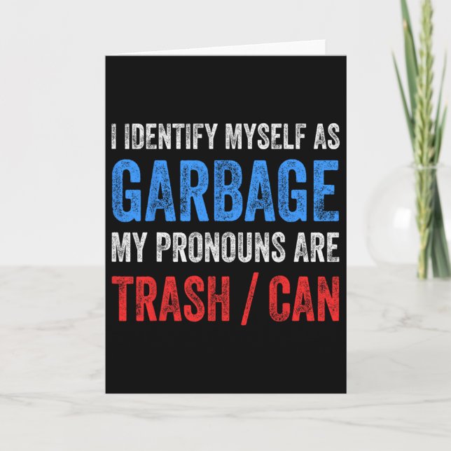 I Identify Myself As Garbage Supporters For Trump  Card (Front)