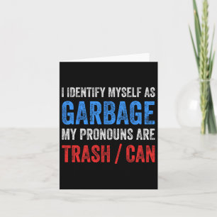 I Identify Myself As Garbage Supporters For Trump  Card