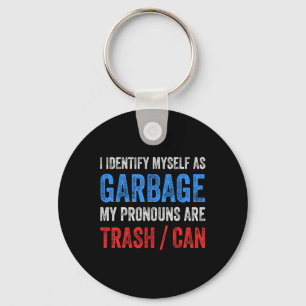 I Identify Myself As Garbage Supporters For Trump  Keychain