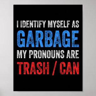 I Identify Myself As Garbage Supporters For Trump  Poster