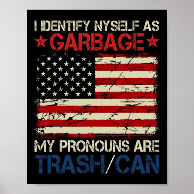 I Identify Myself As Garbage Supporters For Trump  Poster (Front)