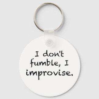 I Improvise Keychain