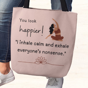 I inhale calm and exhale everyone's nonsense tote bag