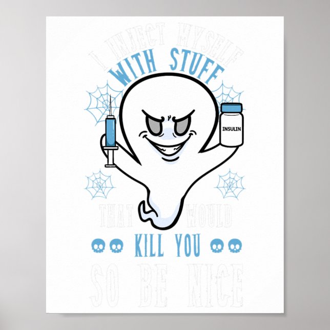 I Inject Myself With Stuff That Would Kill You So  Poster (Front)