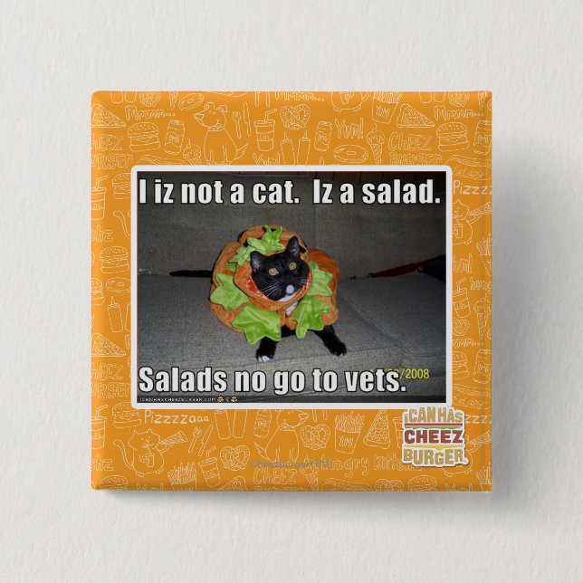 I iz not a cat. Iz a salad. 2 Inch Square Button (Front)
