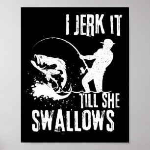I Jerk It Till She Swallows Retro Vintage Funny Ad Poster