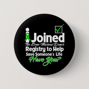 I Joined The Bone Marrow Registry...Have You 2 Inch Round Button