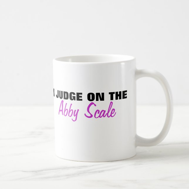 I Judge On The Abby Scale Coffee Mug (Right)