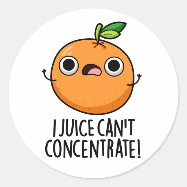 I Juice Can't Concentrate Cute Orange Pun  Classic Round Sticker (Front)