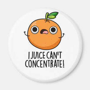 I Juice Can't Concentrate Cute Orange Pun  Magnet