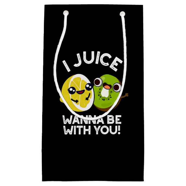 I Juice Wanna Be With You Funny Fruit Pun Dark BG Small Gift Bag (Front)