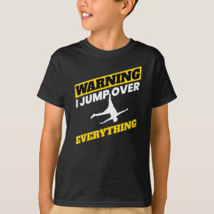I Jump Over Everything Parkour T-Shirt