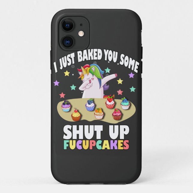 i just baked you some shut up fucupcakes T-Shirt Case-Mate iPhone Case (Back)