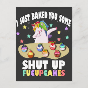 i just baked you some shut up fucupcakes T-Shirt Postcard