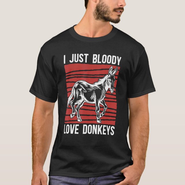 I Just Bloody Love Miniature Donkey Pet Farm Anima T-Shirt (Front)