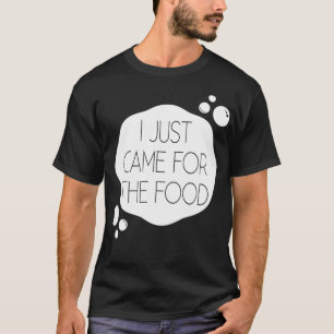 I just came for the nana  T-Shirt