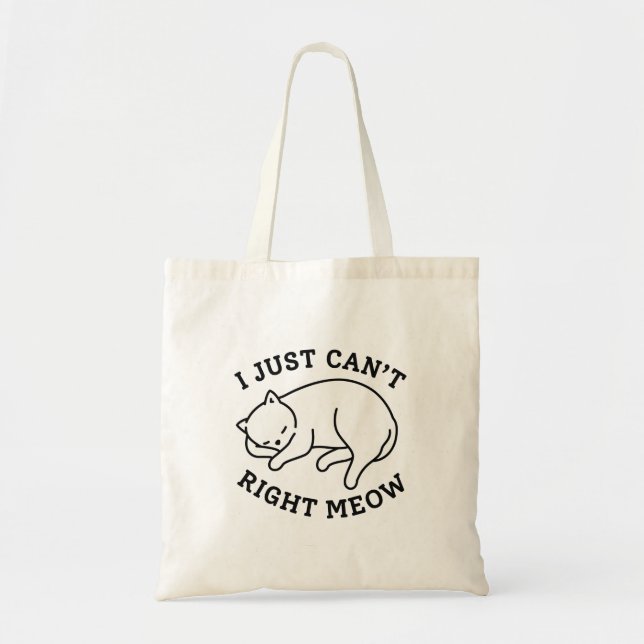 I Just Can’t Right Meow Tote Bag (Front)