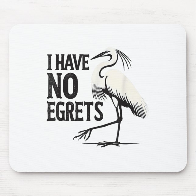 I Just Can't Tee Co. Funny I Have No Egrets Regret Mouse Pad (Front)