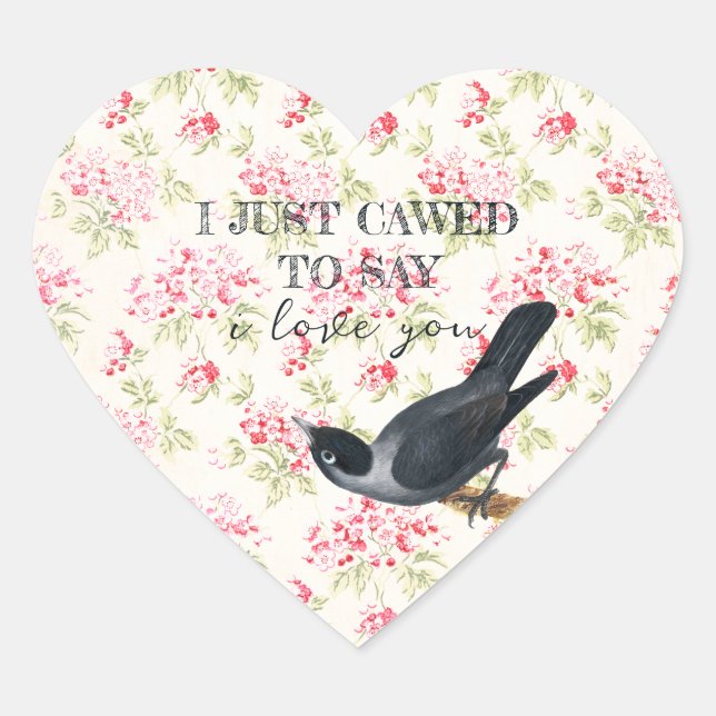 I just cawed to say I love you Crow Valententine Heart Sticker (Front)