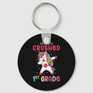 I Just Crushed 1st Grade Girls Graduation Unicorn  Keychain