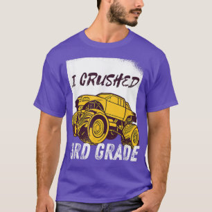 I Just Crushed 3rd Grade Monster Truck Last Day T-Shirt