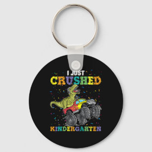 I Just Crushed Kindergarten Dinosaur Trex Monster Keychain
