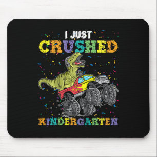 I Just Crushed Kindergarten Dinosaur Trex Monster  Mouse Pad