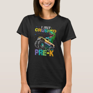 I Just Crushed Pre k Dinosaur T-rex Monster Truck T-Shirt