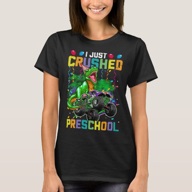 I Just Crushed PreSchool Dinosaur Boys Kids Monste T-Shirt (Front)