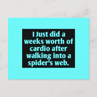 I JUST DID A WEEKS WORTH OF CARDIO AFTER WALKING I POSTCARD