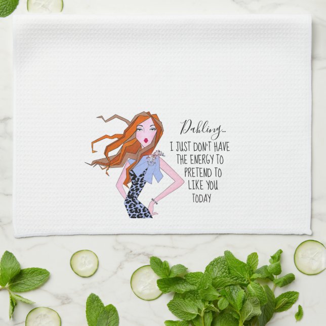 “I Just Don’t Have Energy to Pretend to Like You” Kitchen Towel (Folded)