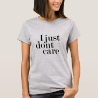 I just dont care