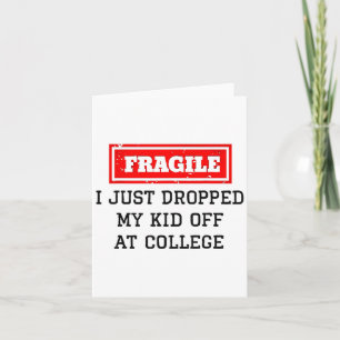 I Just Dropped My Kid Off At College Funny Mom Tea Card