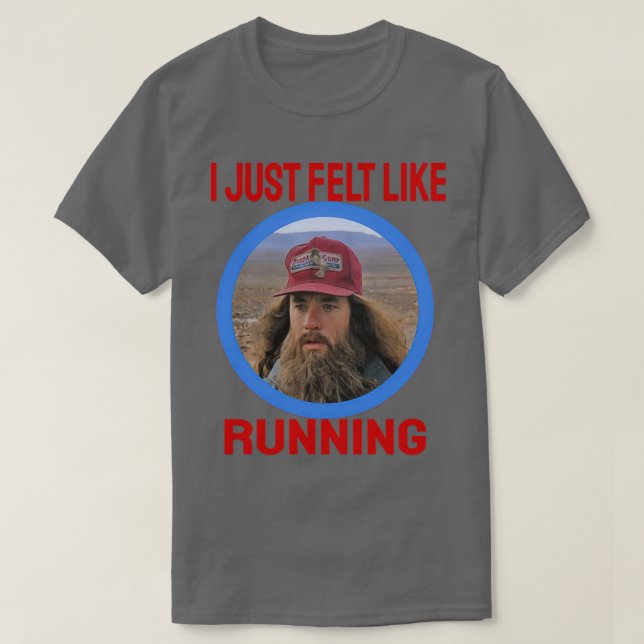 I just felt like running circle 1 T-Shirt (Design Front)