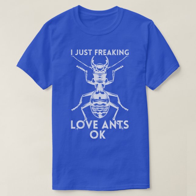 I Just Freaking Love Ants T-Shirt (Design Front)