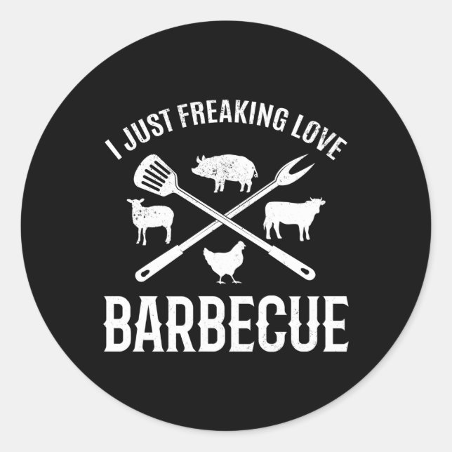I Just Freaking Love Barbecue Barbecue Grilling Bb Classic Round Sticker (Front)