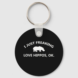 I Just Freaking Love Hippos Gift Keychain
