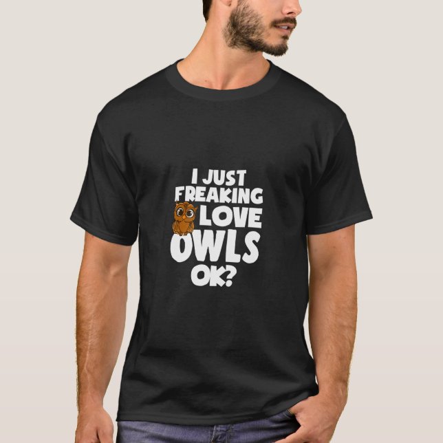 I Just Freaking Love Owls Ok Cute Owl Hoodie Women T-Shirt (Front)