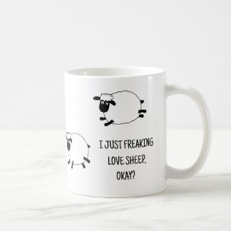 I Just Freaking Love Sheep, Okay Coffee Mug