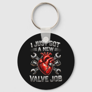 I Just Got A New Valve Job Heart Surgery Recovery Keychain