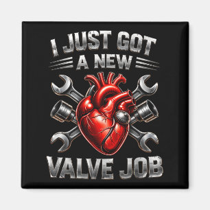 I Just Got A New Valve Job Heart Surgery Recovery Magnet