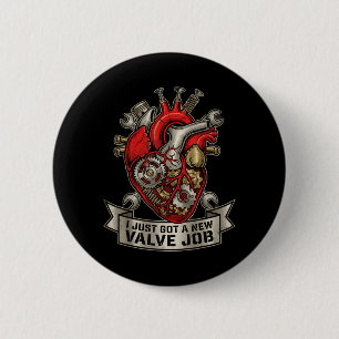 I Just Got A New Valve Job Mechanical Heart Art 2 Inch Round Button