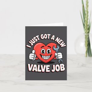 I Just Got A New Valve Job Open Heart Surgery  Card
