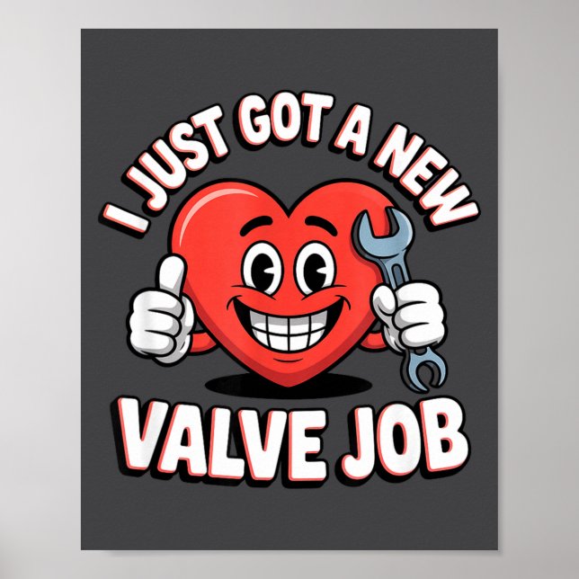 I Just Got A New Valve Job Open Heart Surgery  Poster (Front)