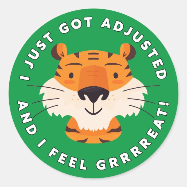 I Just Got Adjusted & I Feel Grrrreat Chiropractic Classic Round Sticker (Front)